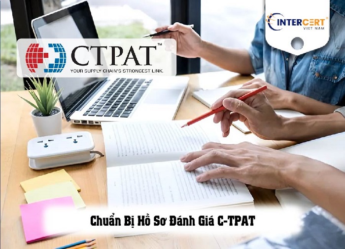 chuẩn bị hồ sơ đánh giá C-TPAT