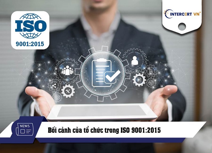 bối cảnh của tổ chức ISO 9001:2015