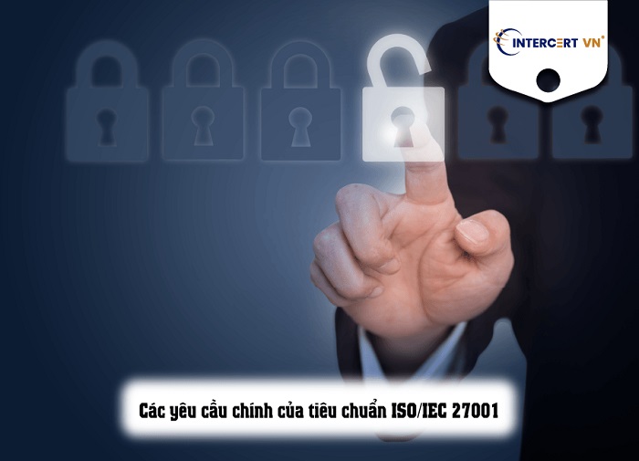 các yêu cầu của bộ tiêu chuẩn ISO 27001