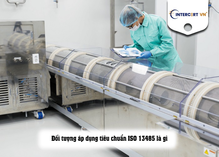 đối tượng áp dụng tiêu chuẩn ISO 13485