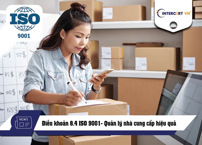 Điều khoản 8.4 ISO 9001- Quản lý nhà cung cấp hiệu quả