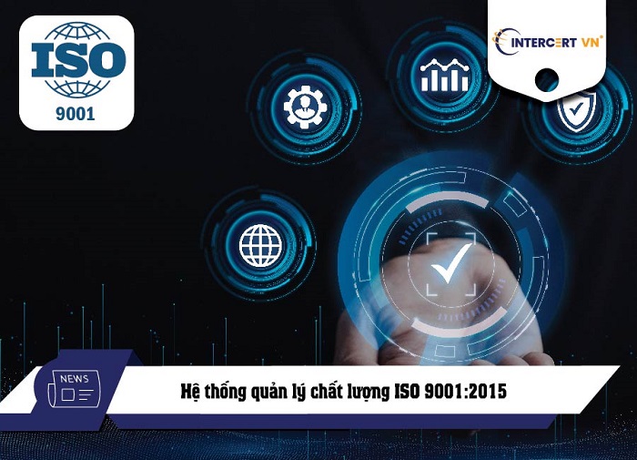 Hệ thống quản lý chất lượng ISO 9001:2015 là gì?