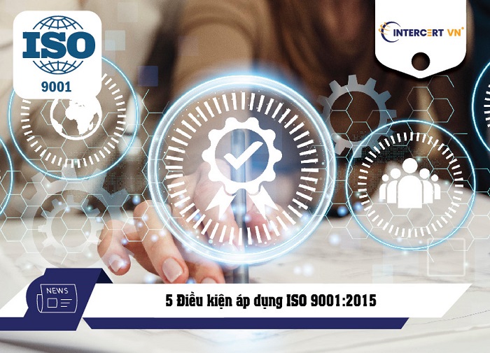 Điều kiện áp dụng ISO 9001:2015