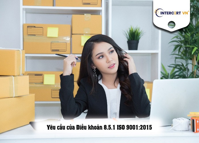 Điều khoản 8.5.1 ISO 9001 