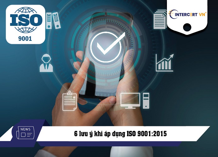 6 lưu ý khi áp dụng ISO 9001:2015