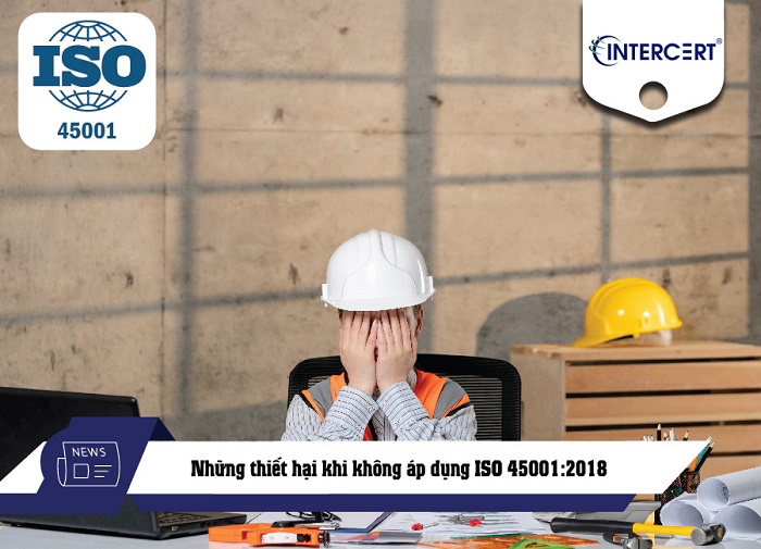 thiệt hại khi không áp dụng iso 45001