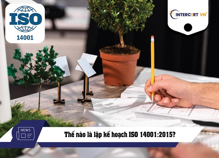 thế nào là lập kế hoạch iso 14001:2015