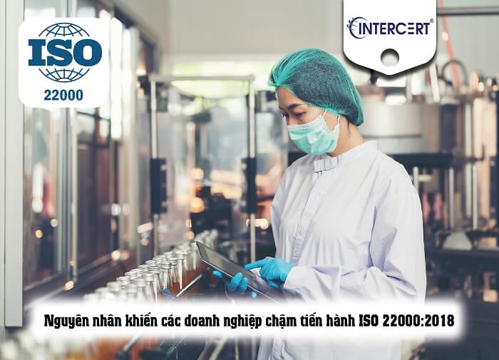 Các Doanh Nghiệp chậm tiến hành ISO 22000:2018 