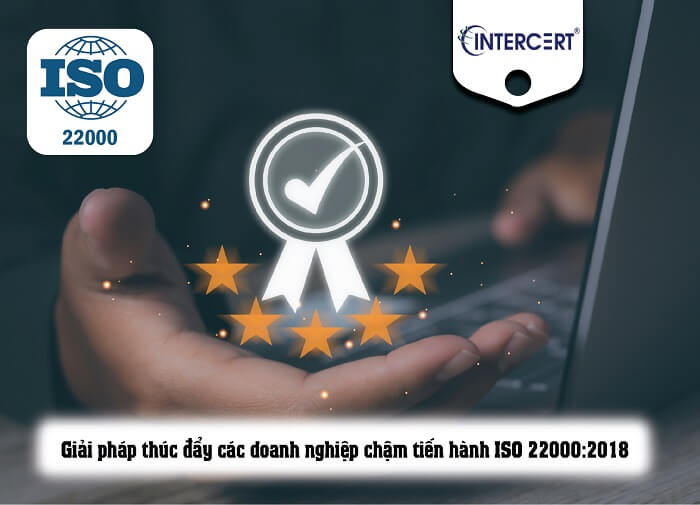 Các Doanh Nghiệp chậm tiến hành ISO 22000:2018 