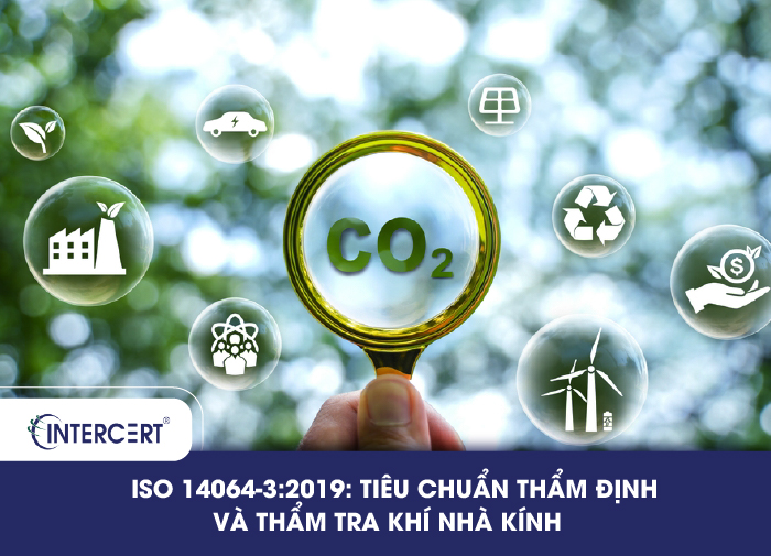 ISO 14064-3:2019: Tiêu chuẩn thẩm định và thẩm tra khí nhà kính