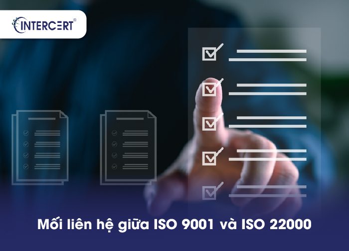 So sánh ISO 9001 và ISO 22000: Đâu là lựa chọn phù hợp