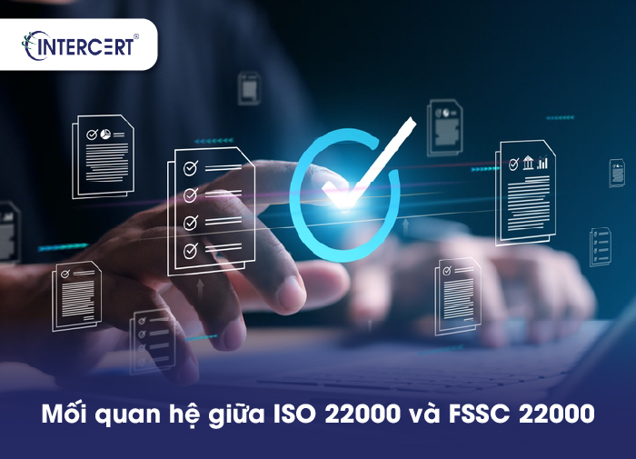 FSSC 22000 VÀ ISO 22000: SỰ SO SÁNH CHI TIẾT GIỮA HAI TIÊU CHUẨN