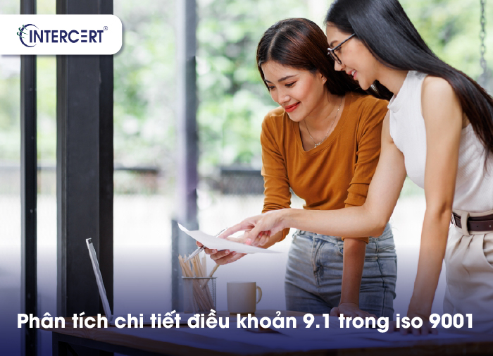 ISO 9001:2015 – ĐIỀU KHOẢN 9.1: THEO DÕI, ĐO LƯỜNG VÀ ĐÁNH GIÁ QMS