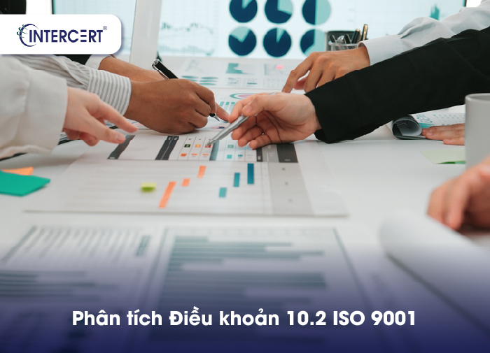 DIỄN GIẢI ĐIỀU KHOẢN 10.2 ISO 9001
