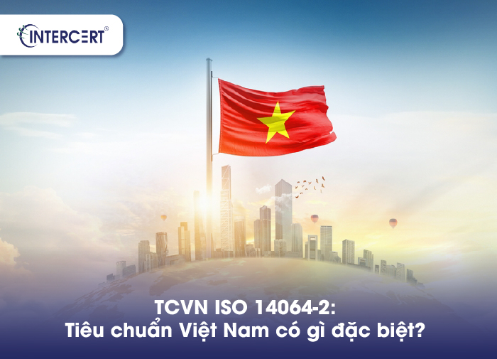 ISO 14064-2:2019 - Tiêu chuẩn kiểm soát phát thải KNK cấp dự án