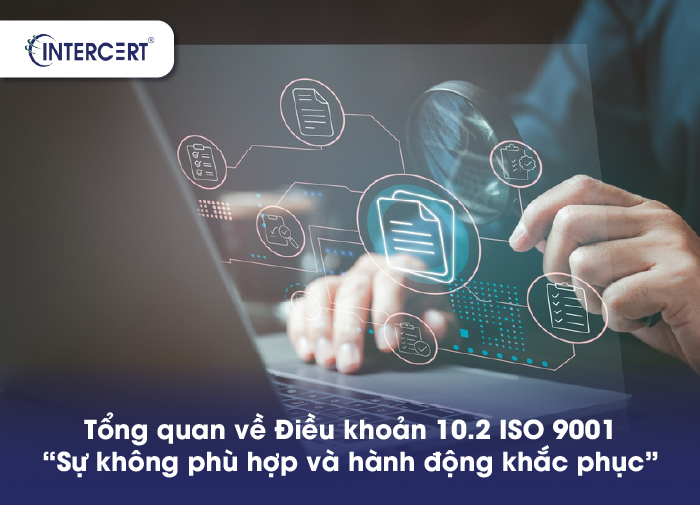 DIỄN GIẢI ĐIỀU KHOẢN 10.2 ISO 9001