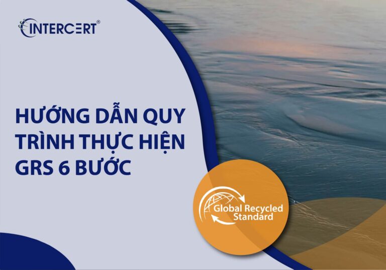 Hướng dẫn quy trình thực hiện GRS 6 bước