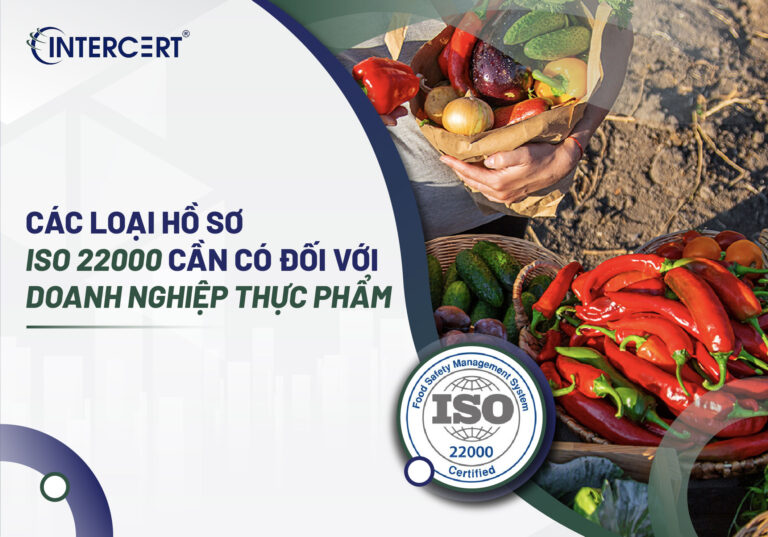 Các loại hồ sơ ISO 22000 cần có đối với doanh nghiệp thực phẩm