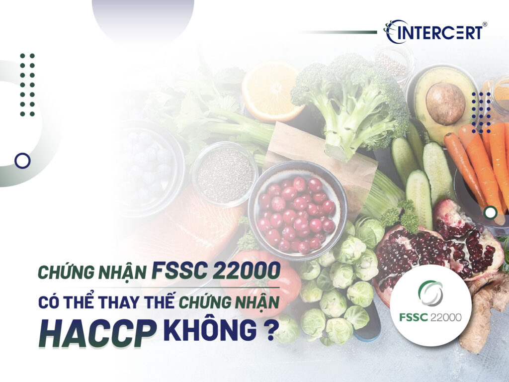 FSSC 22000 thay thế HACCP