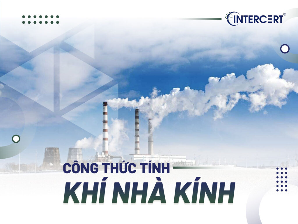 Vai trò quan trọng của việc tính toán phát thải khí nhà kính 