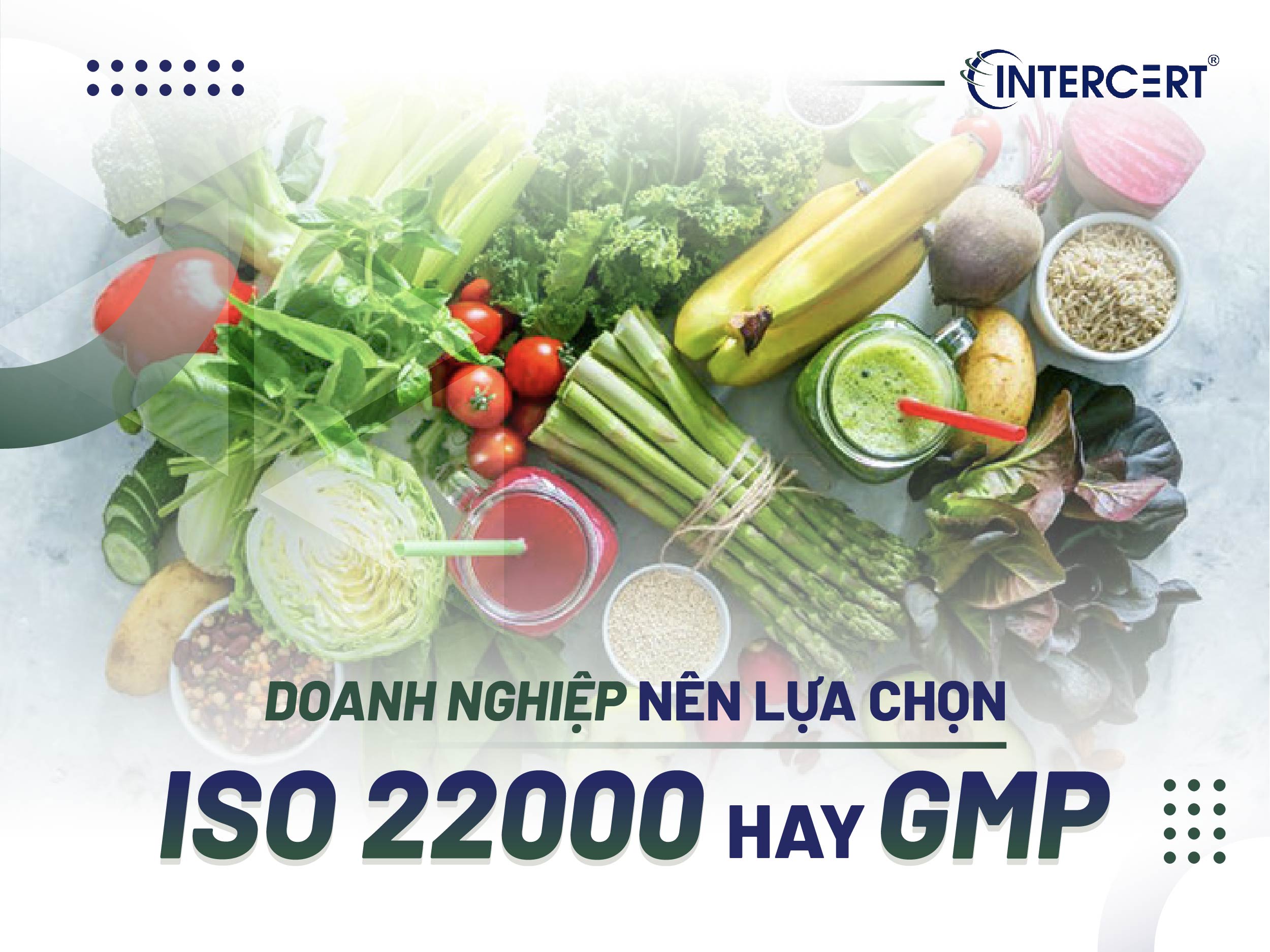 So sánh tiêu chuẩn ISO 22000 và GMP