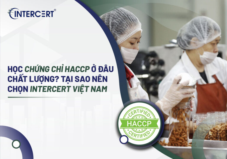 HỌC CHỨNG CHỈ HACCP Ở ĐÂU CHẤT LƯỢNG