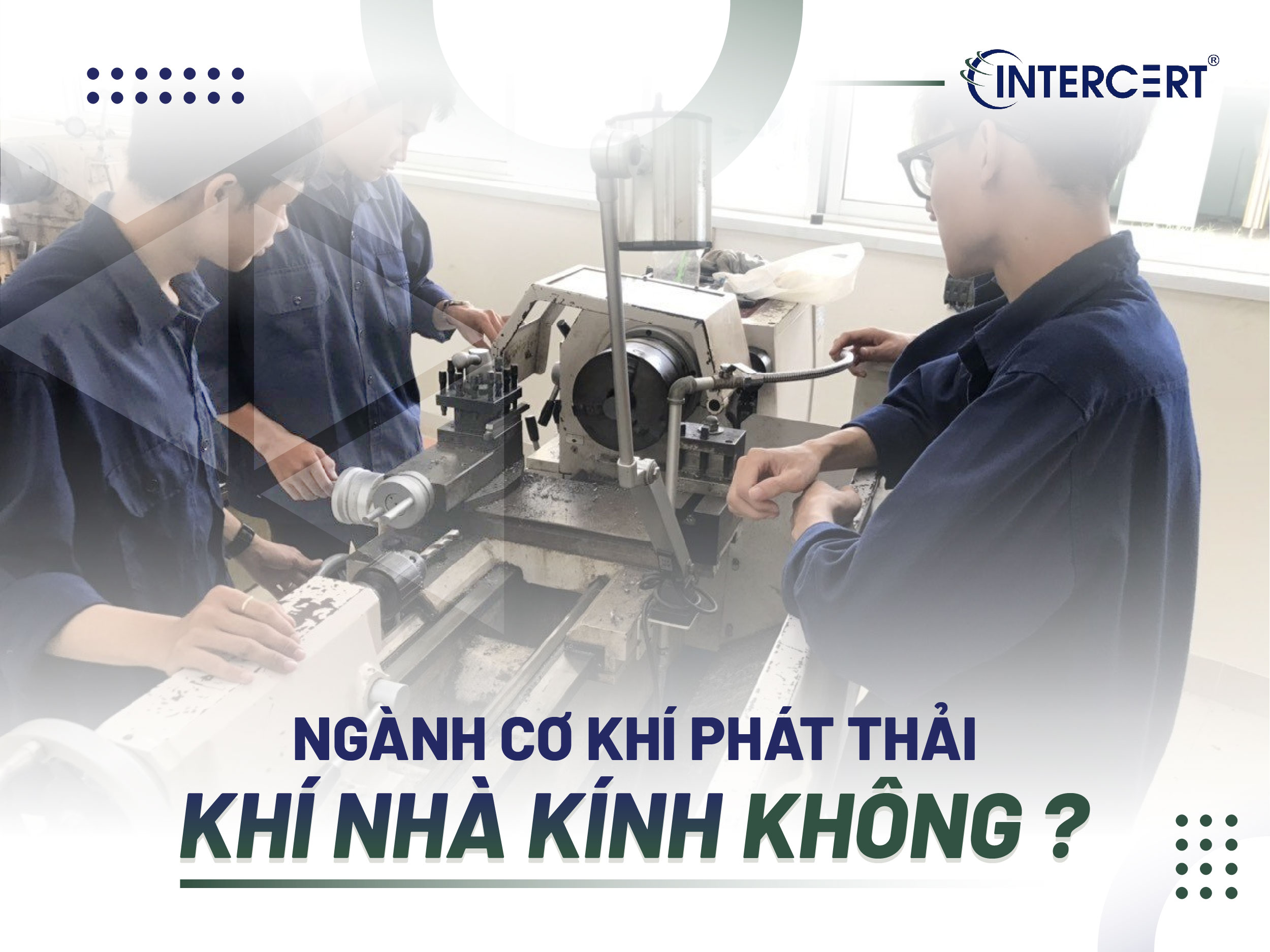 Tìm hiểu phát thải khí nhà kính ngành cơ khí