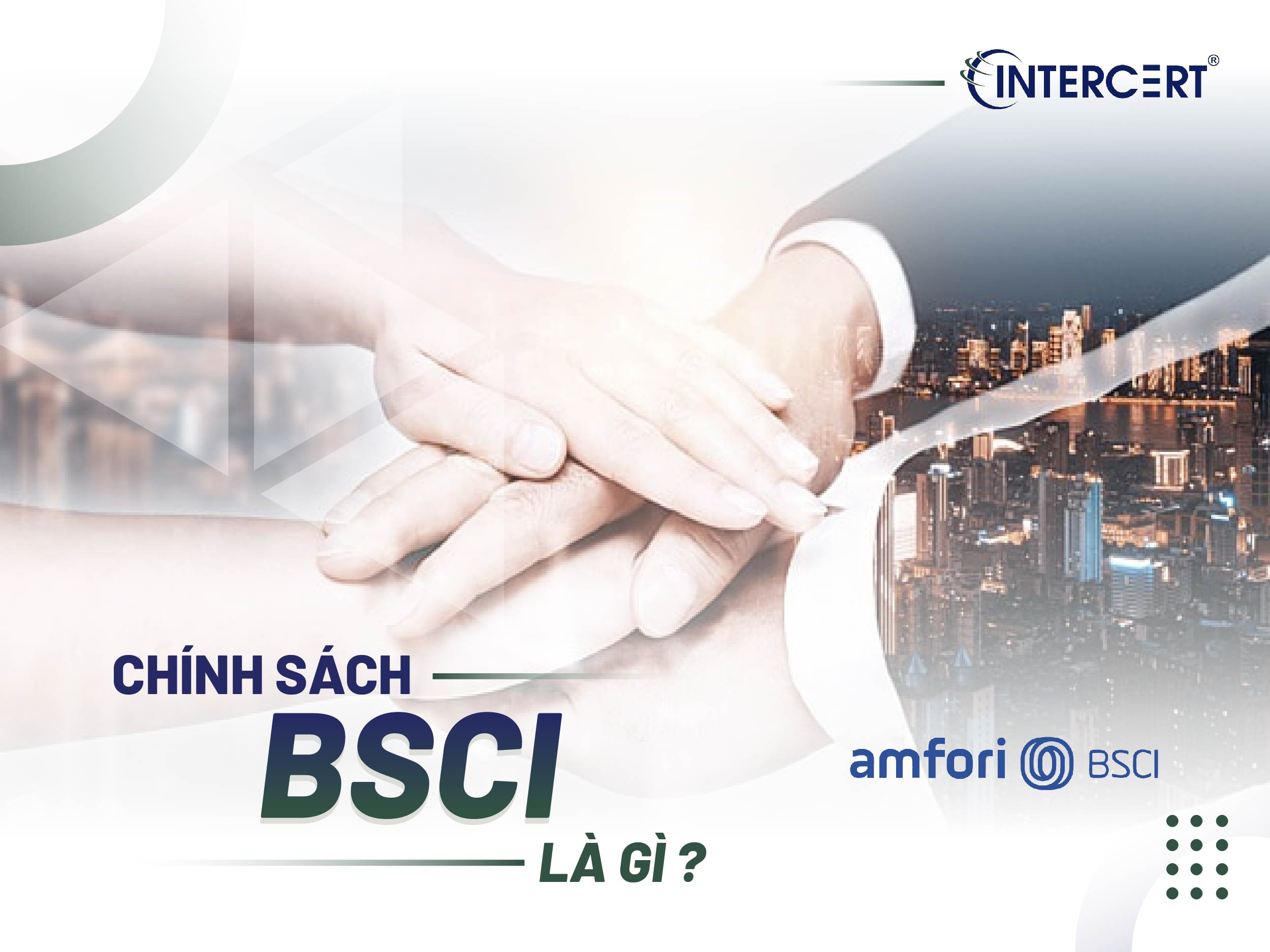 Chính sách BSCI về tuân thủ trách nhiệm xã hội trong kinh doanh