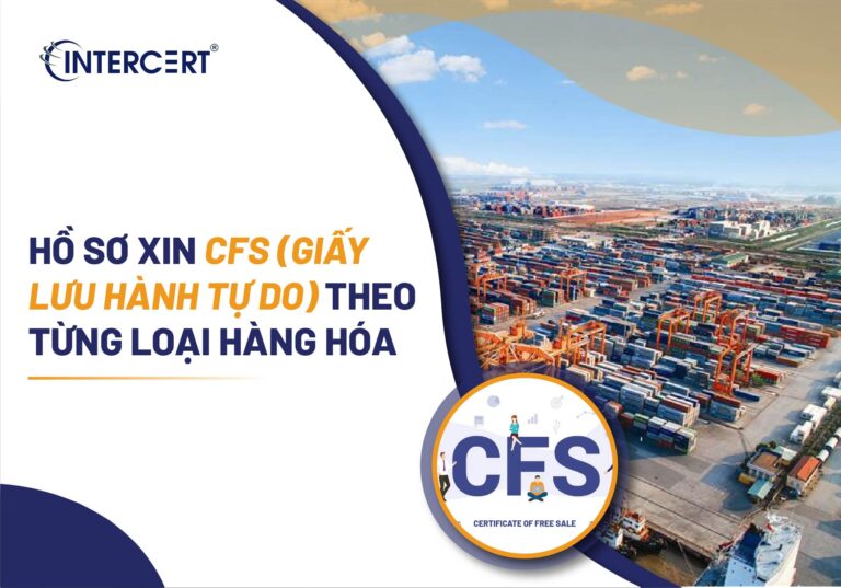 Hồ sơ xin CFS (Giấy lưu hành tự do)