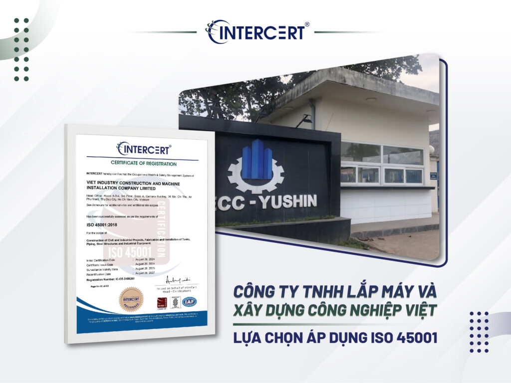Intercert chứng nhận ISO 45001 cho Công ty TNHH Lắp máy và Xây dựng Công nghiệp Việt
