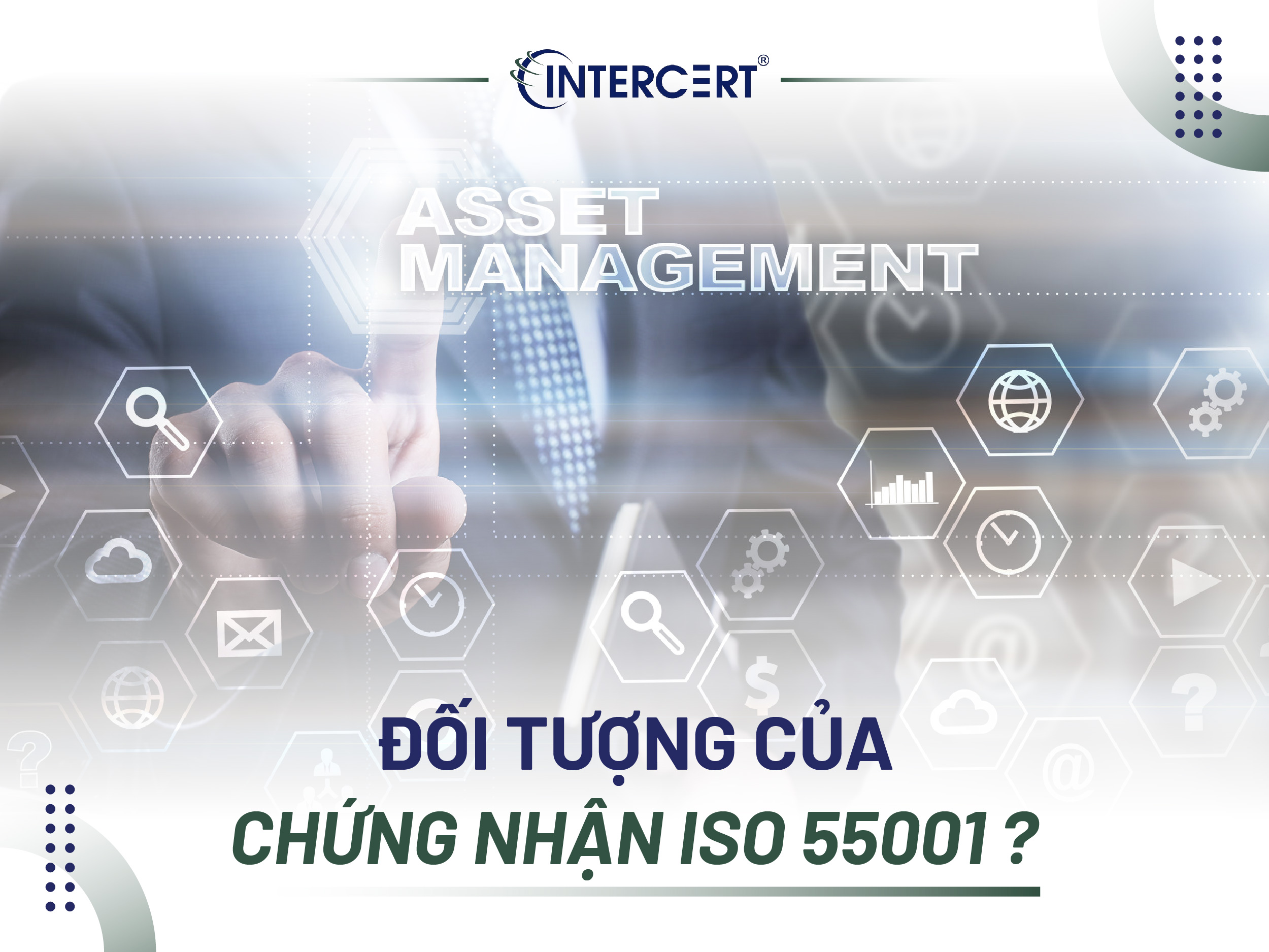 Chứng nhận ISO 55001 là gì